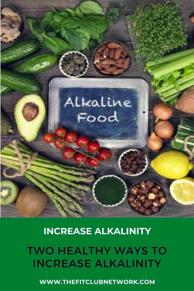 Two Healthy Ways to Increase Alkalinity - The Fit Club Network